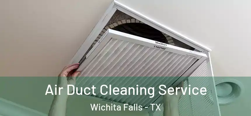  Air Duct Cleaning Service Wichita Falls - TX