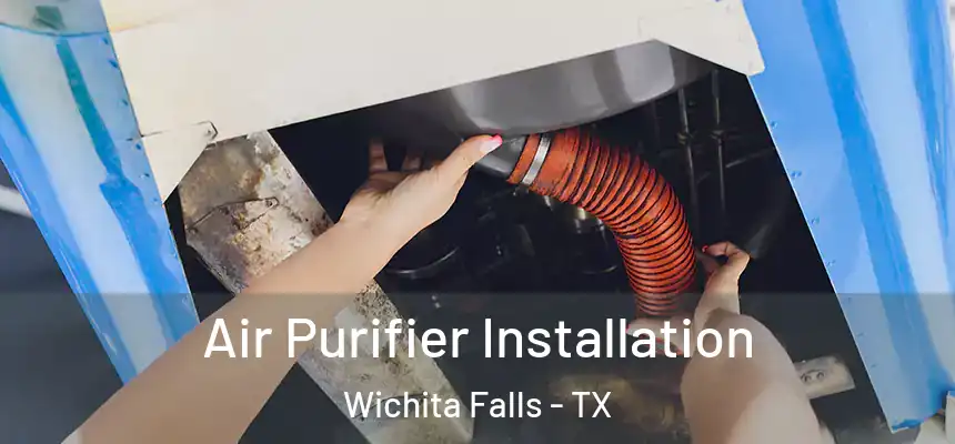  Air Purifier Installation Wichita Falls - TX