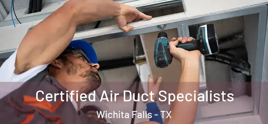  Certified Air Duct Specialists Wichita Falls - TX