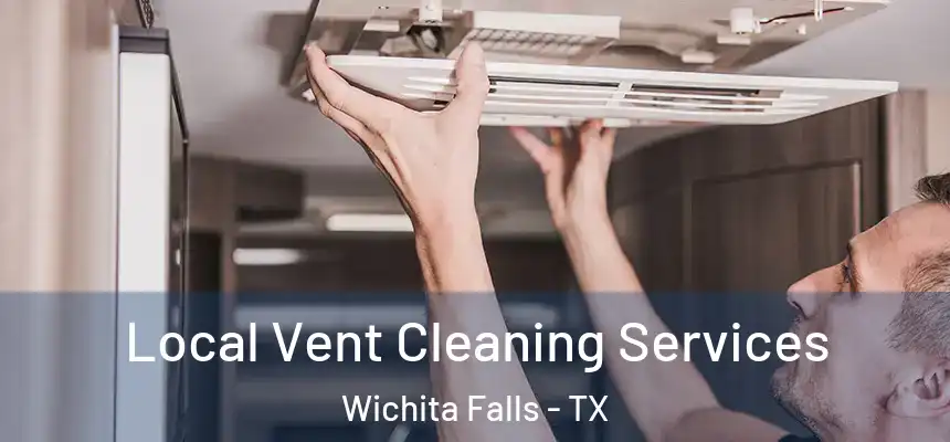 Local Vent Cleaning Services Wichita Falls - TX