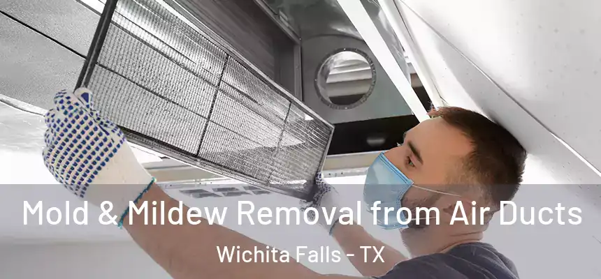  Mold & Mildew Removal from Air Ducts Wichita Falls - TX