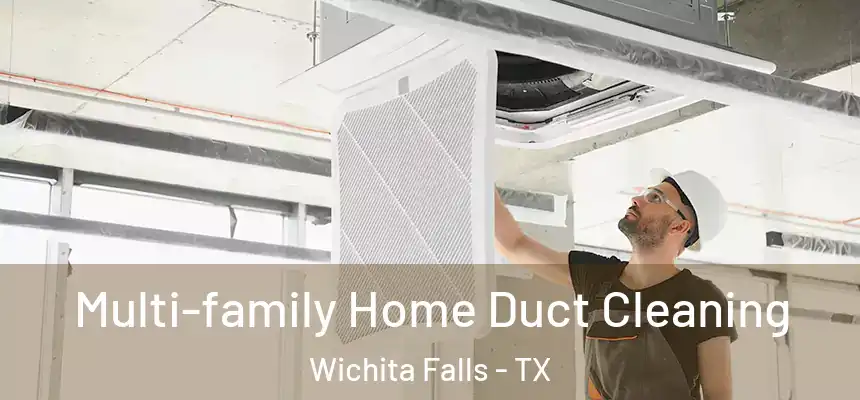  Multi-family Home Duct Cleaning Wichita Falls - TX