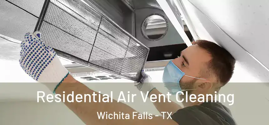 Residential Air Vent Cleaning Wichita Falls - TX