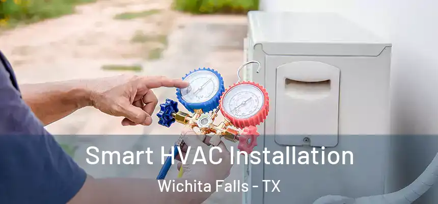  Smart HVAC Installation Wichita Falls - TX
