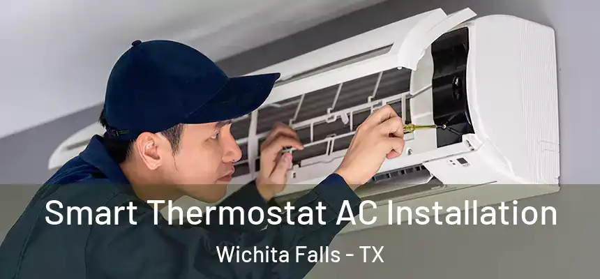  Smart Thermostat AC Installation Wichita Falls - TX