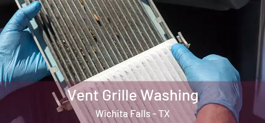  Vent Grille Washing Wichita Falls - TX